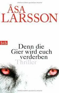Cover: 9783442746866 | Denn die Gier wird euch verderben | Åsa Larsson | Taschenbuch | btb